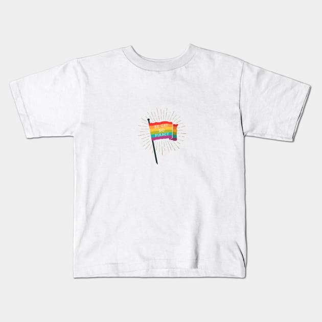 Be Gay Do Piracy Kids T-Shirt by illustore